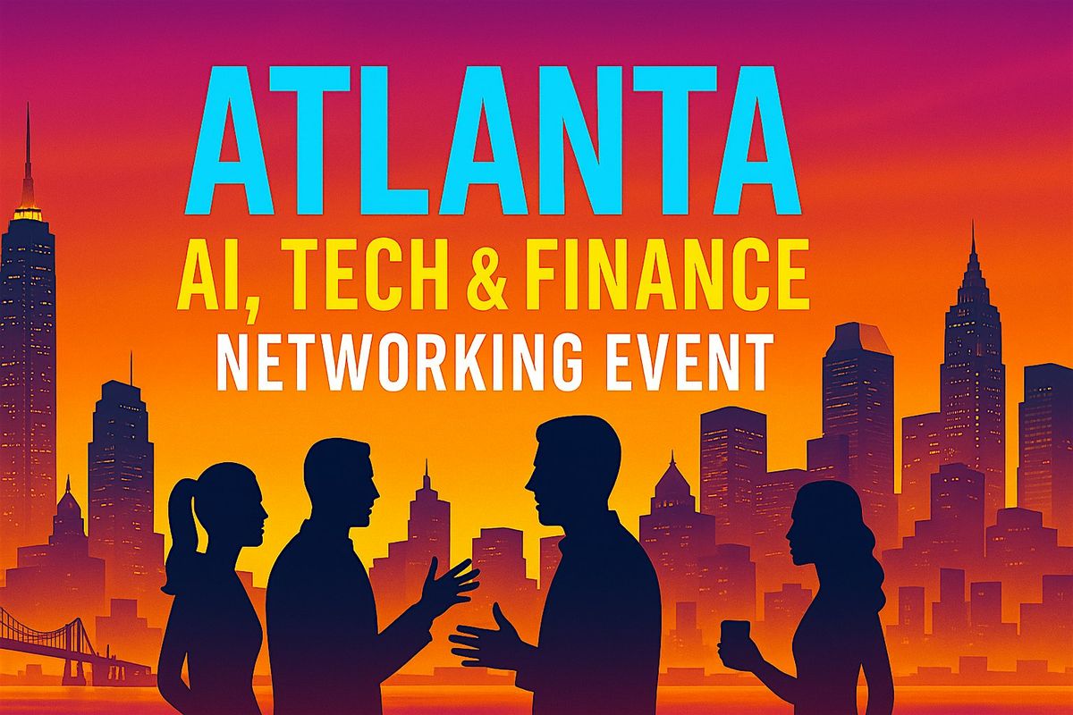 Atlanta AI, Tech & Finance Networking Event | Event in Atlanta | AllEvents