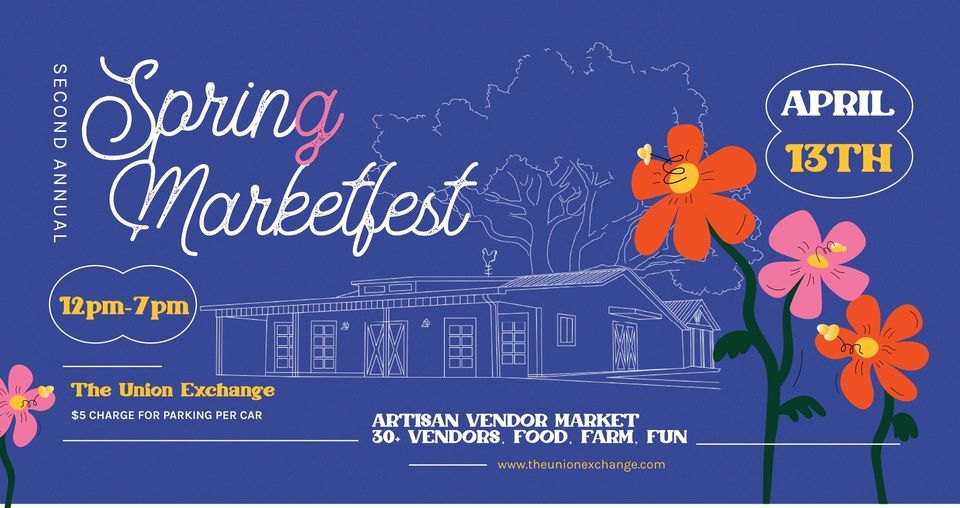 2nd Annual Spring Marketfest On The Farm, The Union Exchange, Monroe