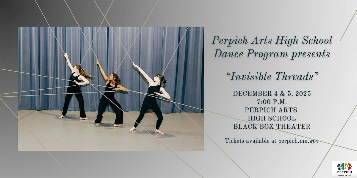 Perpich Arts High School Dance Program presents "Invisible Threads", 5 December | Event in Golden Valley