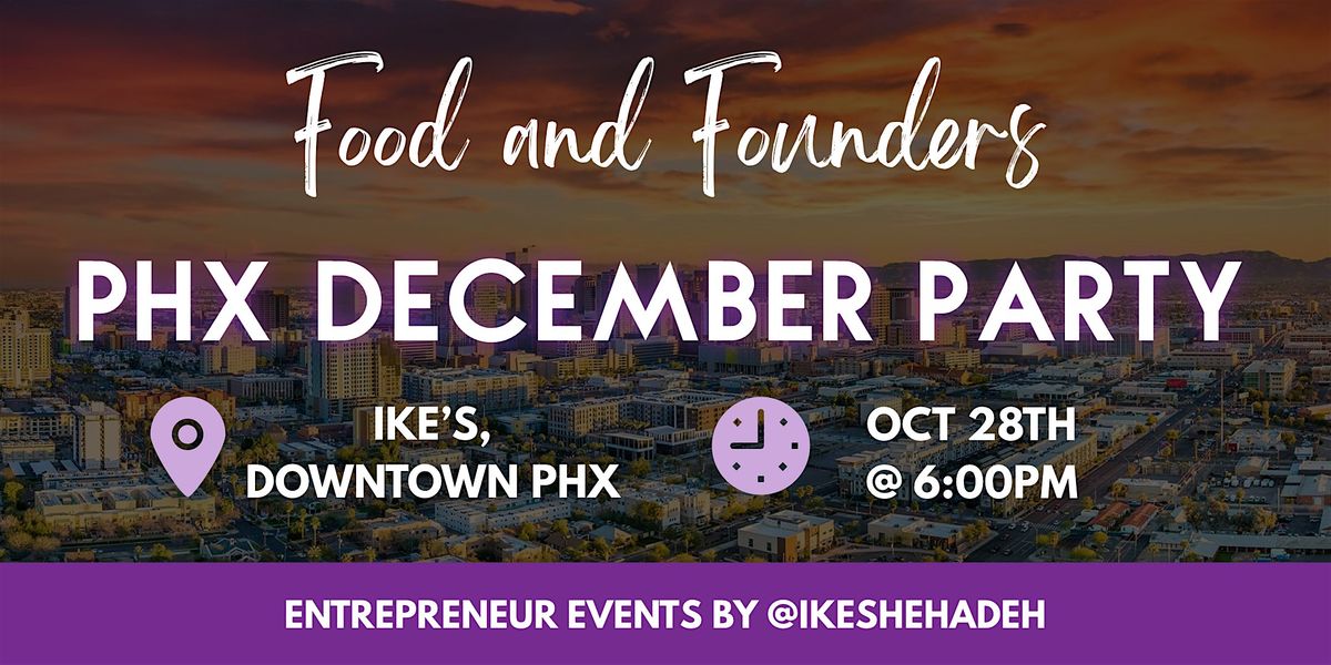 Food & Founders Phoenix December Party, 4 December | Event in Phoenix | AllEvents