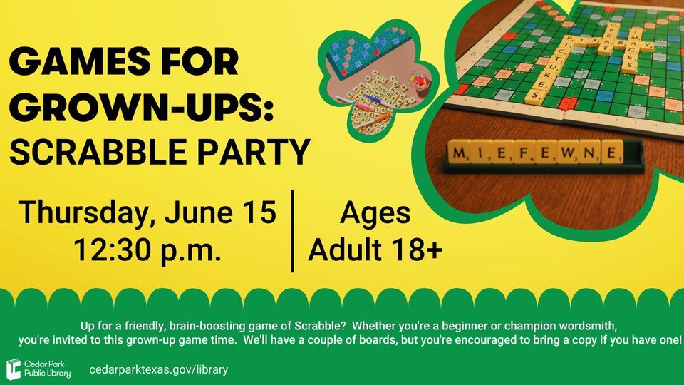 Games for GrownUps Scrabble Party, Cedar Park Public Library, June 15