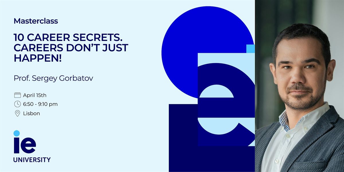 10 Career Secrets. Careers don’t just happen! | Masterclass in Lisbon