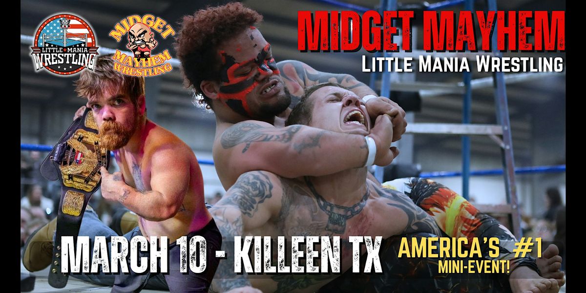 "Midget Mayhem / Little Mania" Mini Wrestling LIVE! Killeen TX (21+), 10 March | Event in Killeen