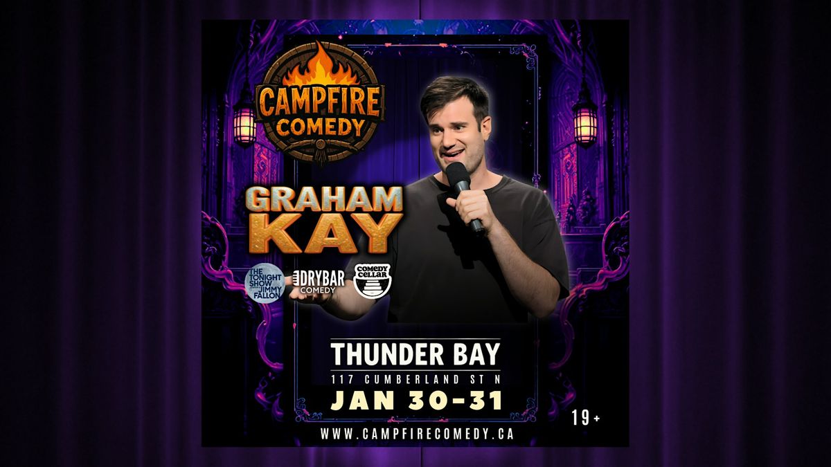 Graham Kay LIVE @ Campfire Comedy, 30 January | Event in Thunder Bay | AllEvents