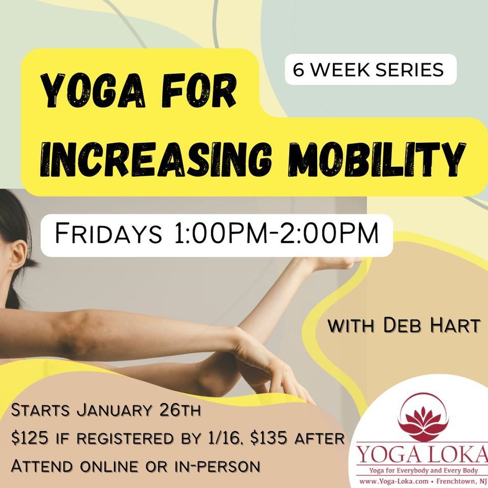 Yoga for Increasing Mobility, Yoga Loka, Frenchtown, January 26 2024