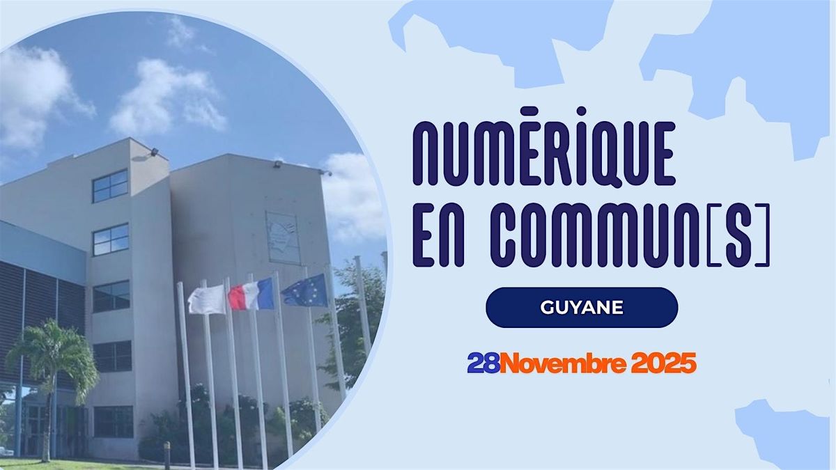 Numérique en Commun[s], 28 November | Event in Cayenne | AllEvents