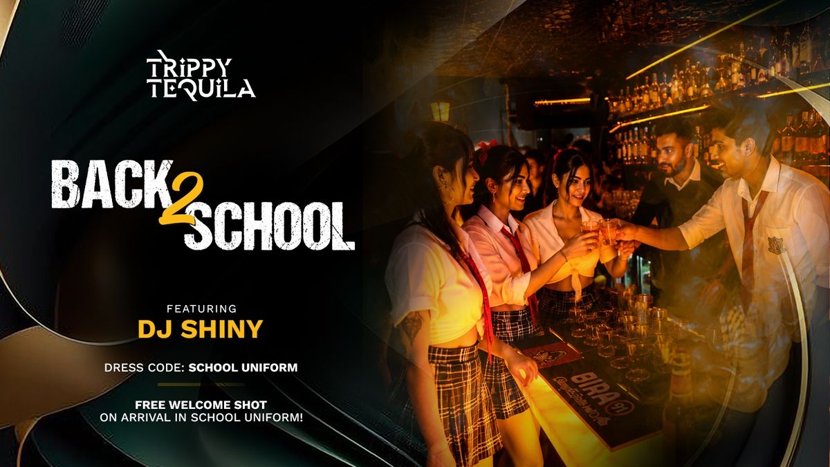 Back 2 School - Trippy Tequila Noida