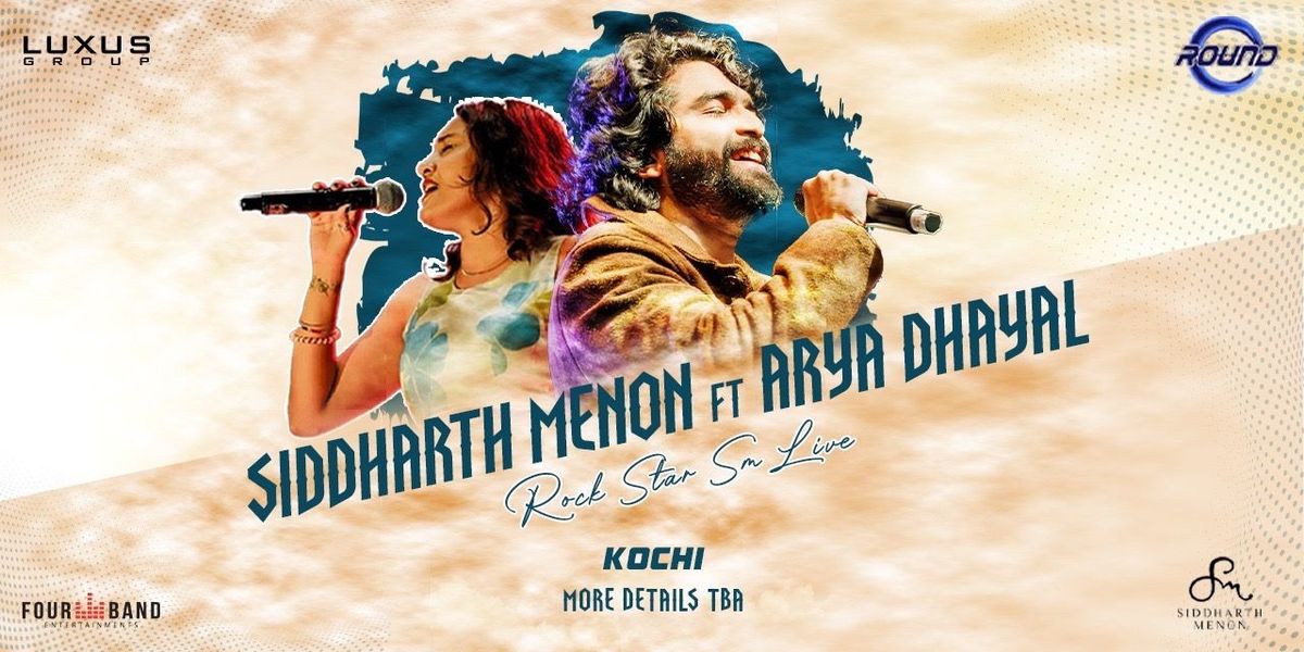 SIDDHARTH MENON Ft ARYA DHRYAL (Rockstar SM Live), 12 July | Event in Kochi | AllEvents