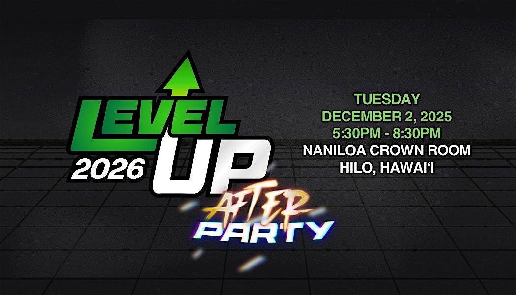 Level Up:  AFTERPARTY, 2 December | Event in Hilo | AllEvents