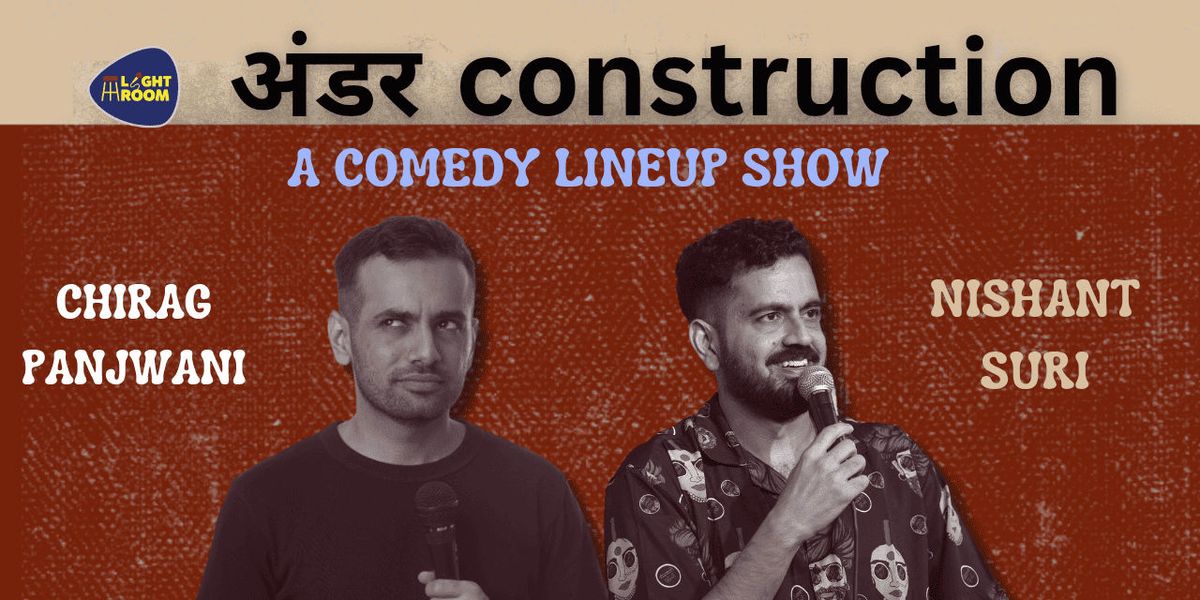 UNDER CONSTRUCTION FT. SURI & CHIRAG | Event in New Delhi | AllEvents