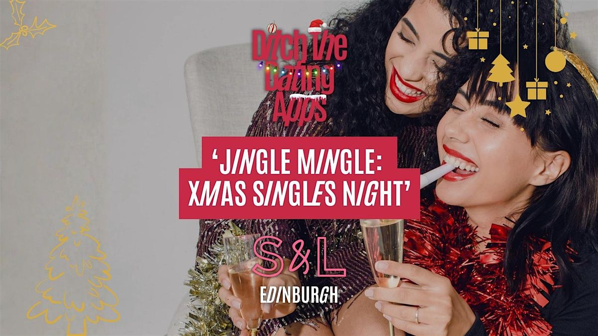 Singles Night: JINGLE MINGLE  * DTDA x Slug & Lettuce | EDINBURGH, 18 December | Event in Edinburgh | AllEvents