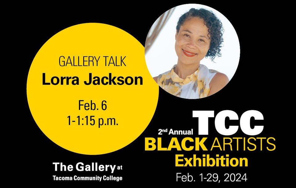 Gallery Talk With Lorra Jackson Tacoma Community College February 6