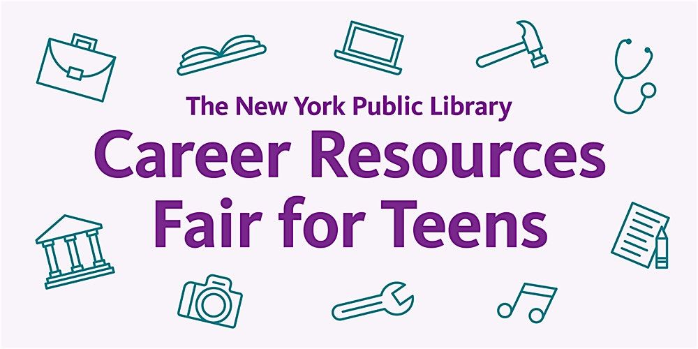 NYPL's  Career Resources Fair for Teens, 25 February | Event in New York | AllEvents
