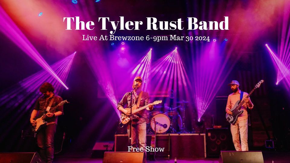 Tyler Rust Lgbt The Tyler Rust Band Live @ Brewzone Rifle, Brewzone RIFLE, 30 March ...