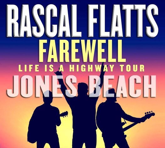 Rascal Flats Farewell Life Is A Highway Jones Beach Amphitheater Massapequa July 12 2022 Allevents In Jones Beach Concert Schedule 2022