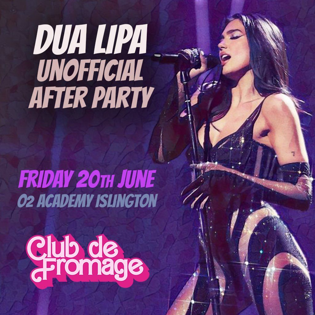 Club de Fromage - Dua Lipa Unofficial After Party: 20th June, 20 June | Event in London | AllEvents