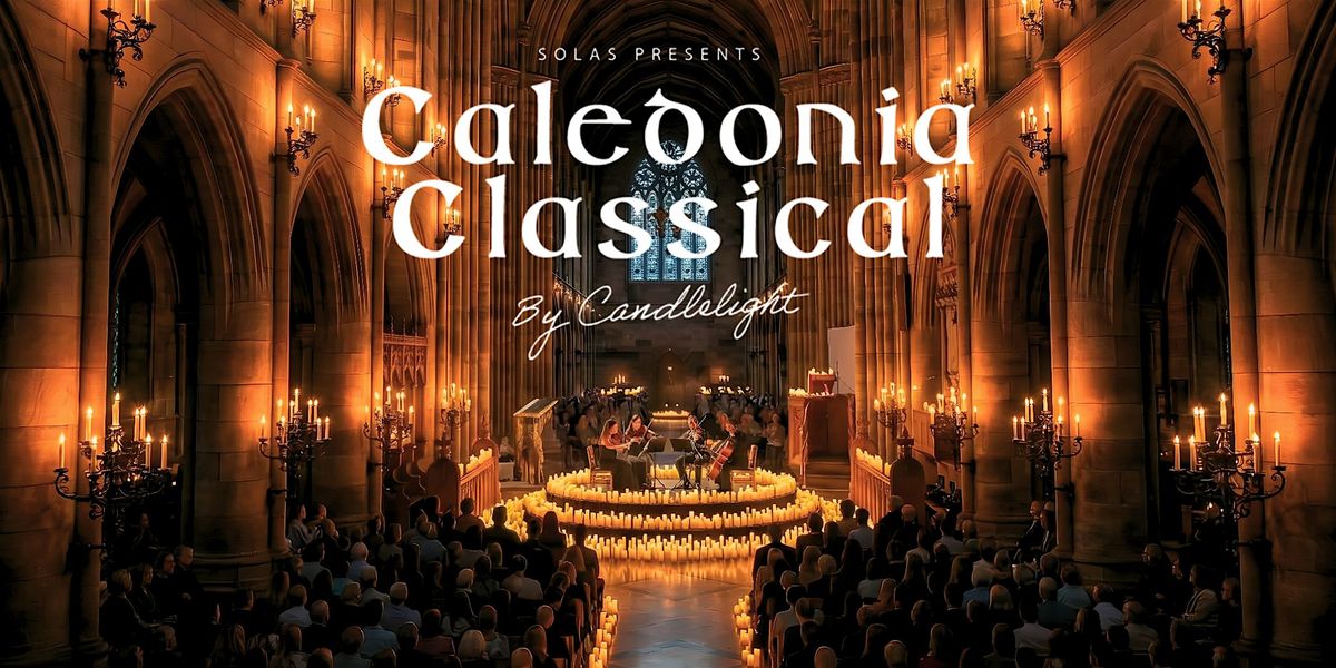 Caledonia Classical by Candlelight | Livingston, Kirk of Calder, Mid ...