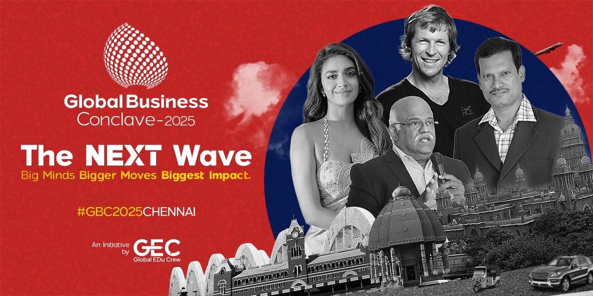 Global Business Conclave 2025 - The NEXT Wave, 15 May | Event in Chennai | AllEvents