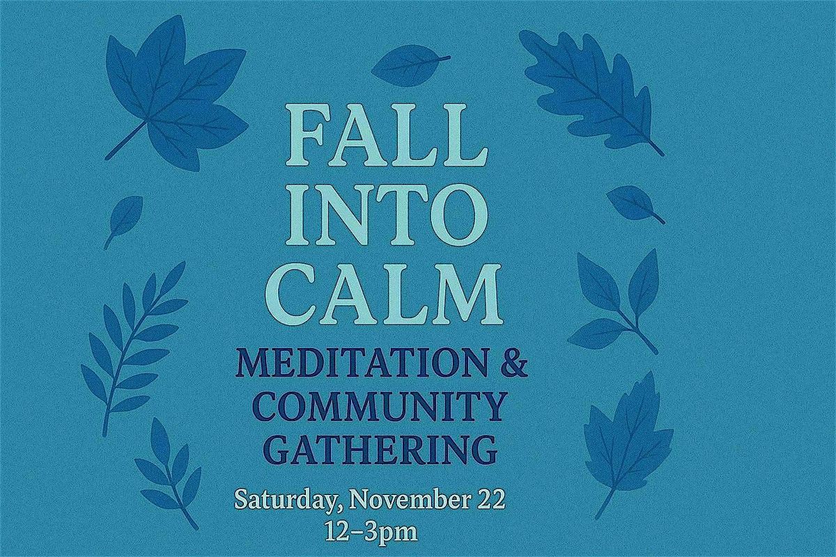 Fall Into Calm: Meditation & Community Gathering, 22 November | Event in New York | AllEvents