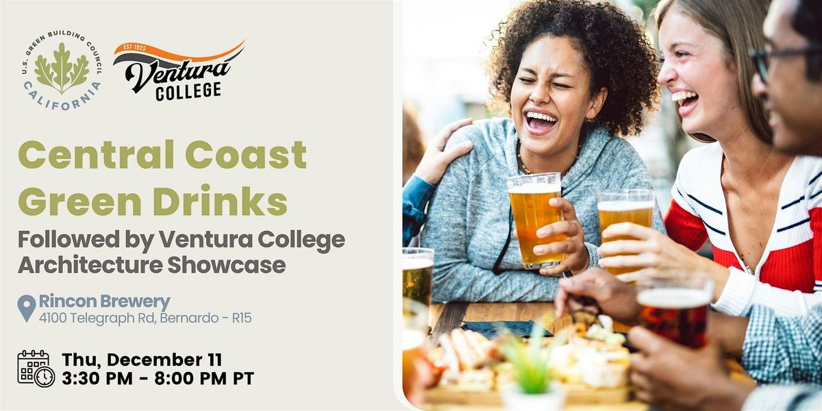 Central Coast Green Drinks  and Ventura College Architecture Fall Showcase, 11 December | Event in Ventura