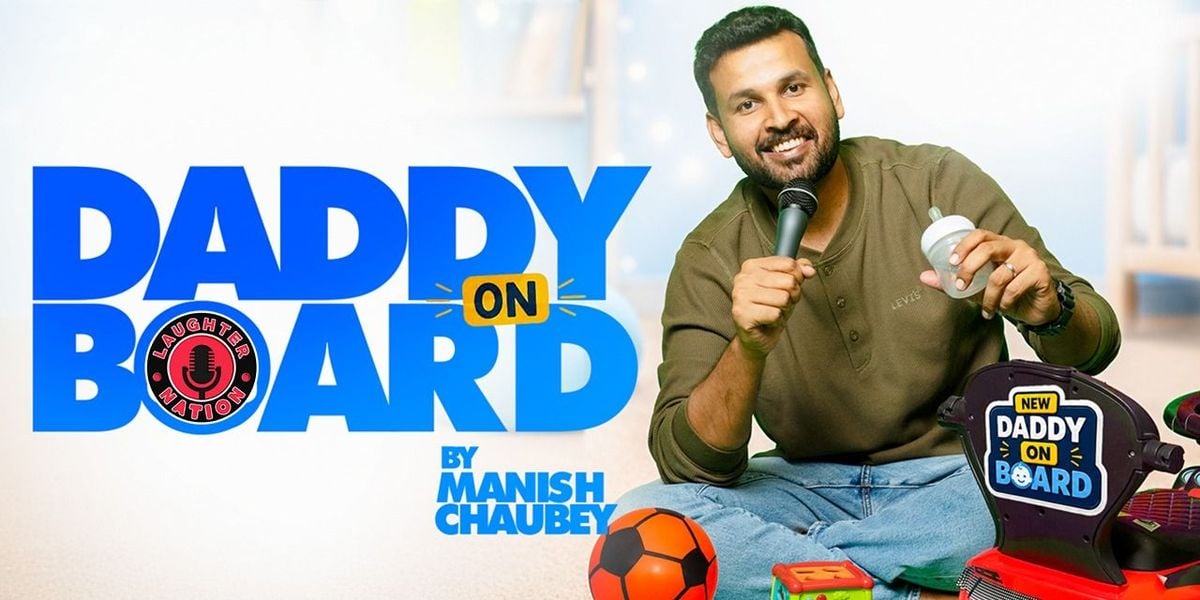 Daddy on Board - Standup by Manish Chaubey