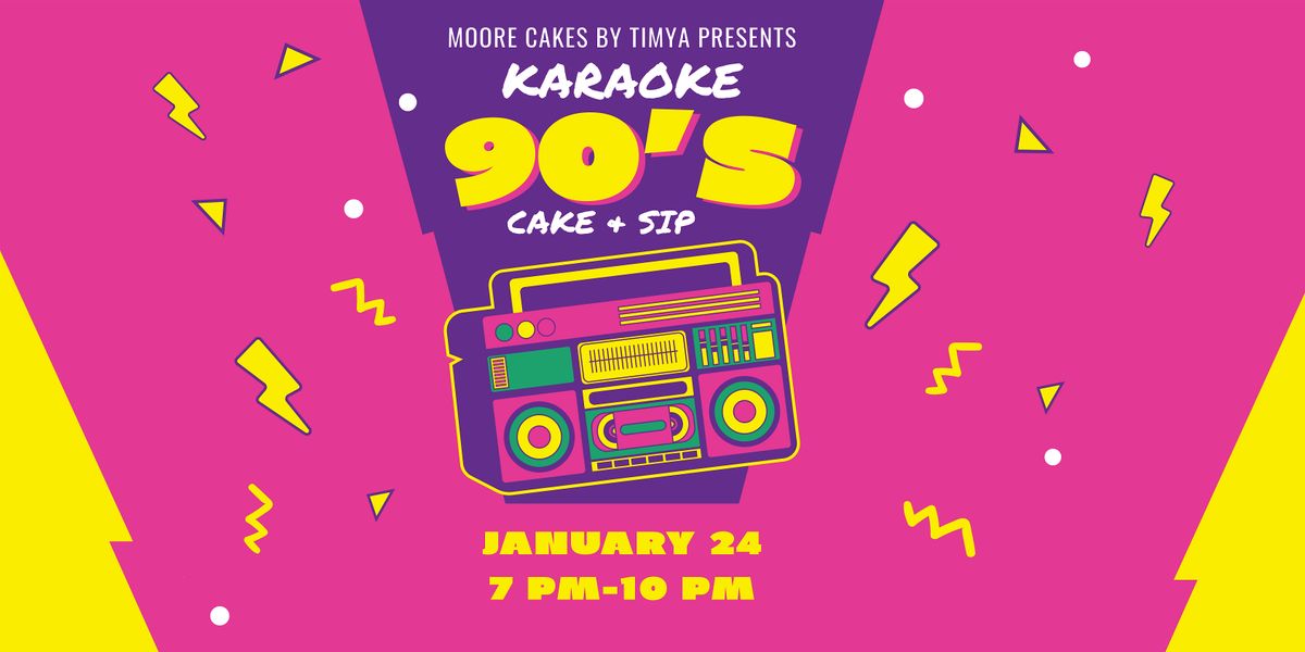 90s Karaoke Cake & Sip