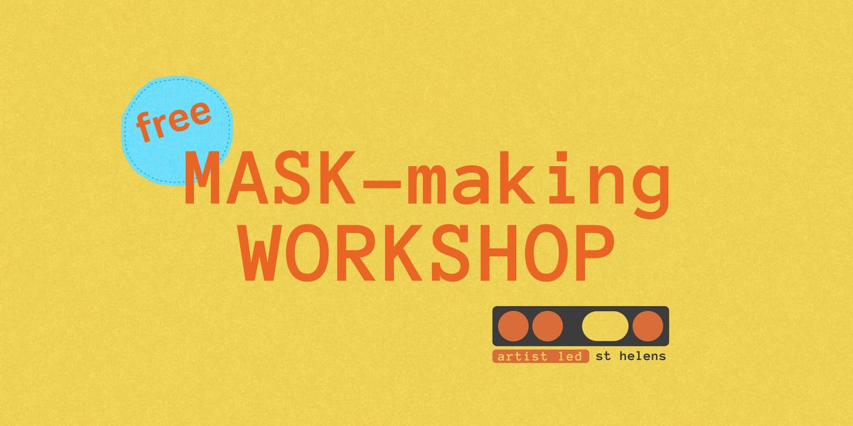 Mask Workshop, 11 Haydock St, St Helens, 4 October 2026 | AllEvents