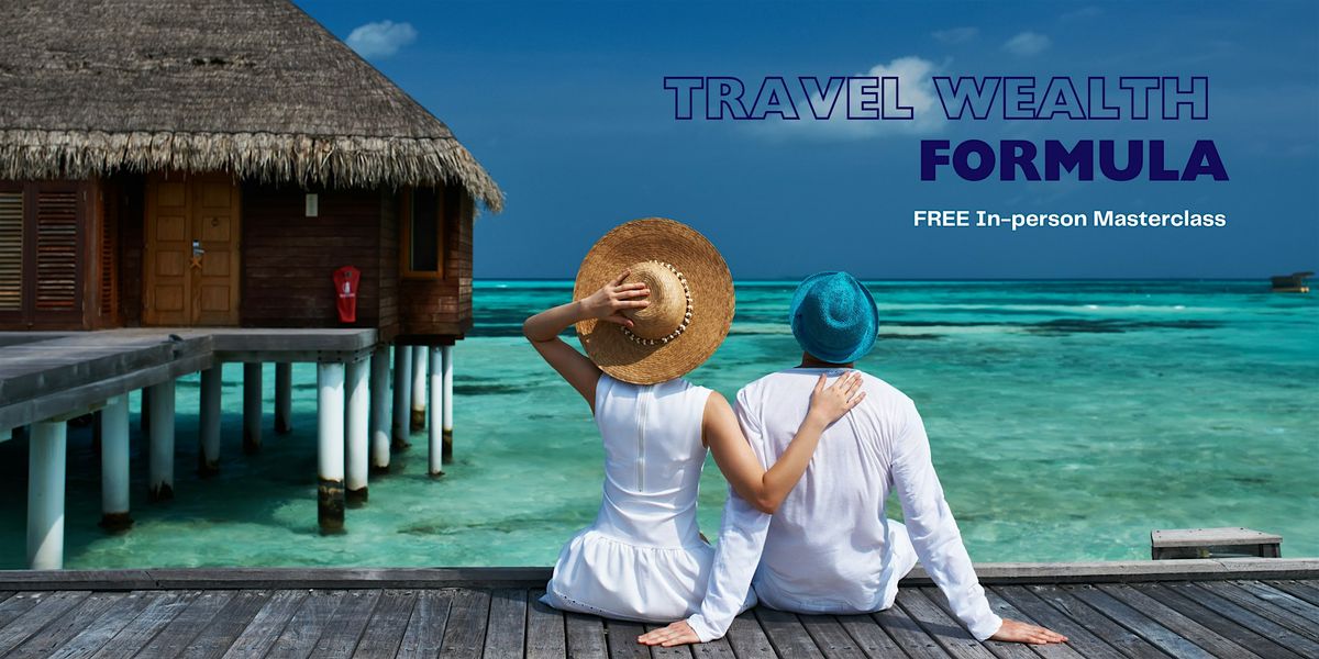 TRAVEL WEALTH FORMULA, 23 November | Event in Algonquin | AllEvents