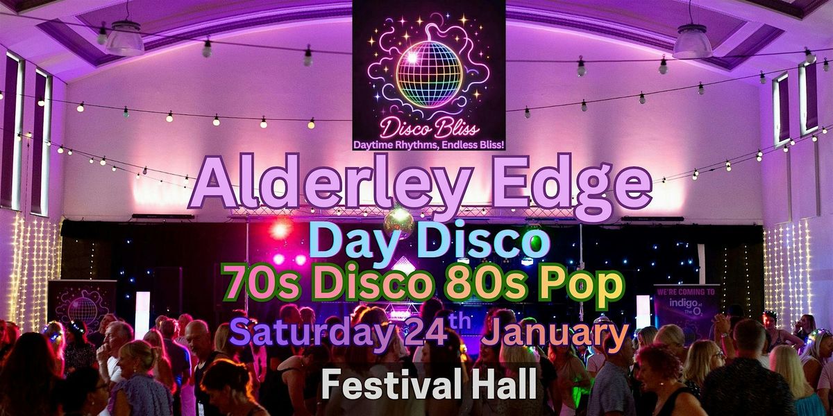 Disco Bliss -70s 80s Day Party - Alderley Edge- Saturday 24th January, 24 January | Event in Alderley Edge