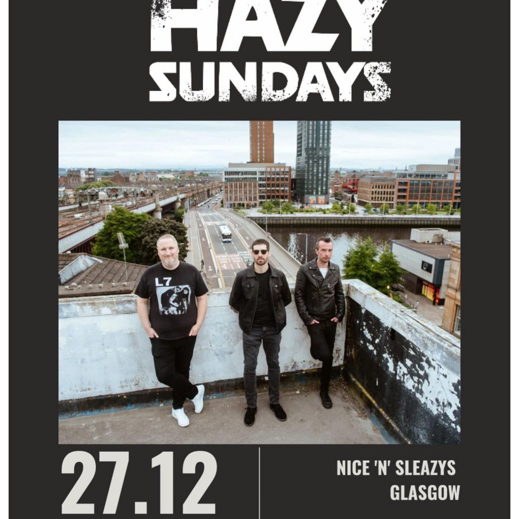 Hazy Sundays live at Nice n Sleazys, 27 December | Event in Glasgow | AllEvents