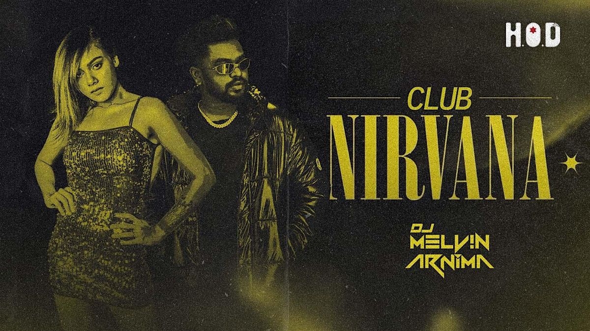 Nirvana Club at H.O.D ft Dj Melvin and Arnima