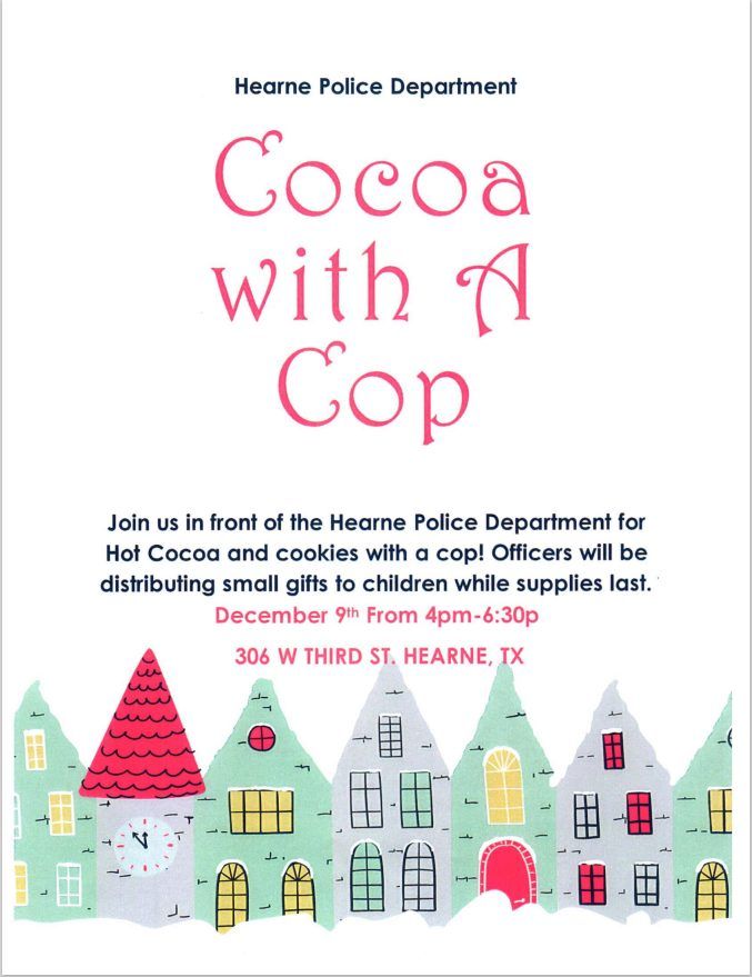 Cocoa with a Cop, The Hearne Police Department 306 W Third St. Hearne