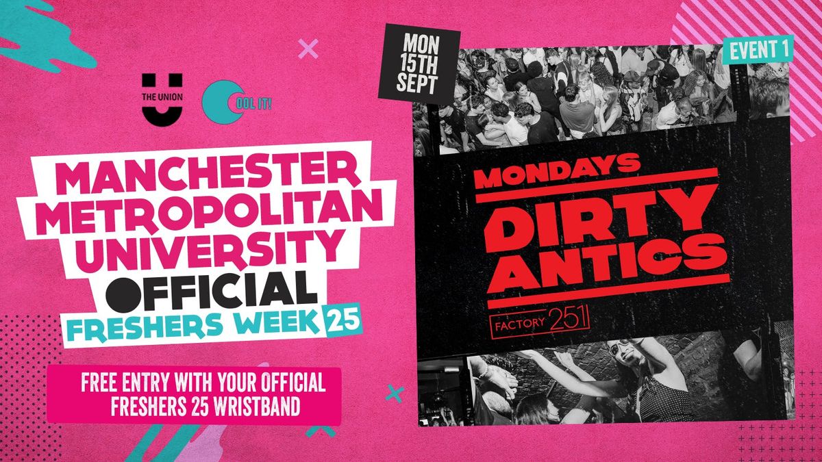 DAY 2 - OFFICIAL MMU EVENT 1 - 🔺 DIRTY ANTICS 🔺 MANCHESTER’S BIGGEST MONDAY NIGHT, 15 September | AllEvents