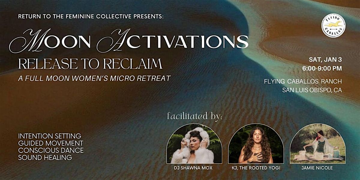 Release to Reclaim: Full Moon Women’s Micro Retreat, 3 January | Event in San Luis Obispo | AllEvents