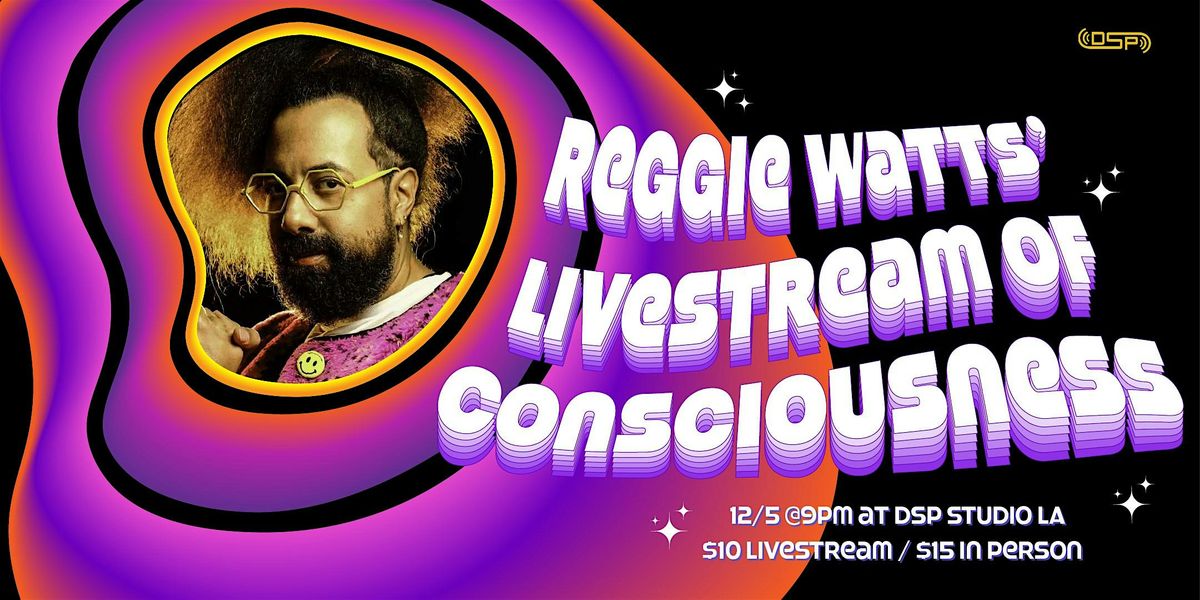 Reggie Watts' Live Stream of Consciousness | Event in Los Angeles | AllEvents