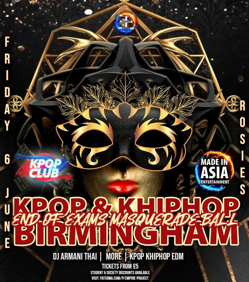 Birmingham End Of Year KPop Club Night with DJ ARMANI THAI: Masquerade Rave | KPop Club X Made In Asia | KPop KHipHop EDM &amp; More | £5 Tickets for Society Members &amp; Dance teams | 6/6/25
