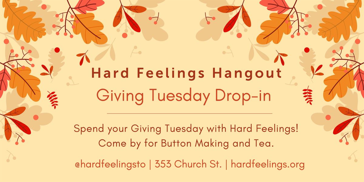Hard Feelings Hangout - Button Making for Giving Tuesday!, 2 December | Event in Toronto | AllEvents