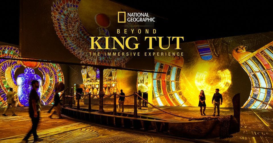 National Geographic Beyond King Tut The Immersive Experience, 1933 S