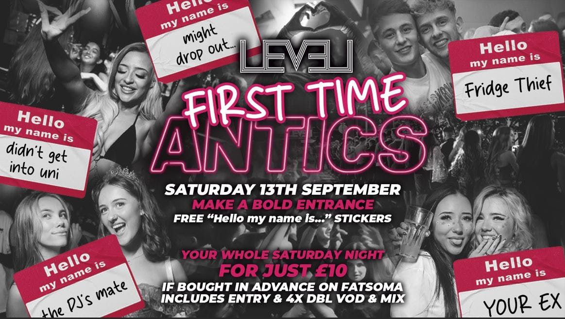First Time Antics @ Level Nightclub Bolton, 13 September | Event in Bolton | AllEvents