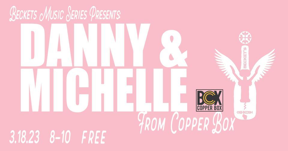 Beckets Presents Danny Michelle Of Copper Box Becket s Oshkosh 18 beckets-presents-danny-michelle-of-copper-box-becket-s-oshkosh-18