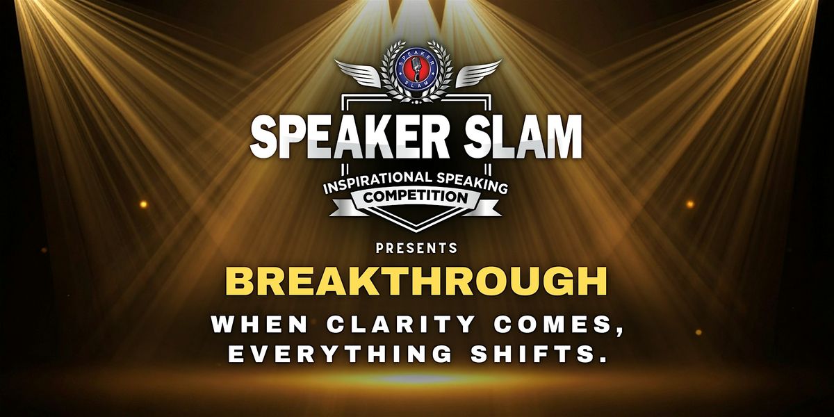 Breakthrough | Speaker Slam: Inspirational Speaking Competition, 31 March | Event in Toronto | AllEvents