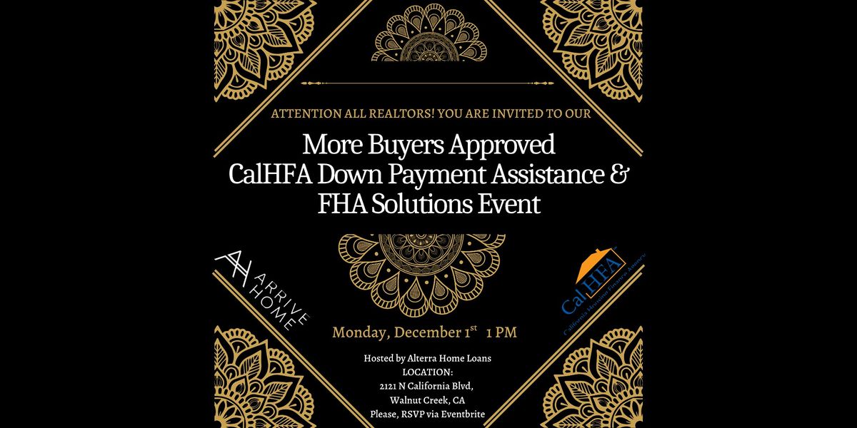 More Buyers Approved:  CalHFA Down Payment Assistance & FHA Solutions Event, 16 January | Event in Walnut Creek