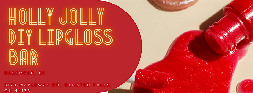 Holly Jolly, DIY Lipgloss Bar | Event in Olmsted Falls | AllEvents