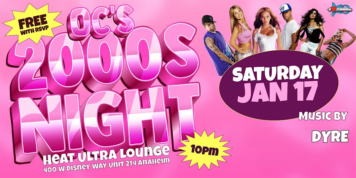 I LOVE 2000s PARTY @ HEAT ULTRA LOUNGE OC, 17 January | Event in Anaheim | AllEvents