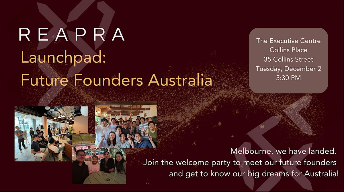 Reapra Launchpad: Future Founders Australia (Melbourne), 2 December | Event in Melbourne | AllEvents