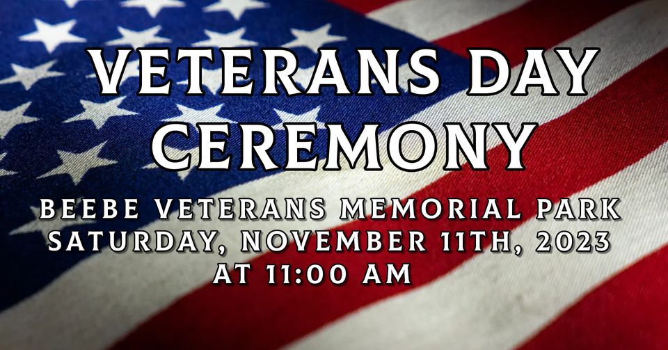 Veterans Day Ceremony at Beebe Veterans Memorial Park, Veterans