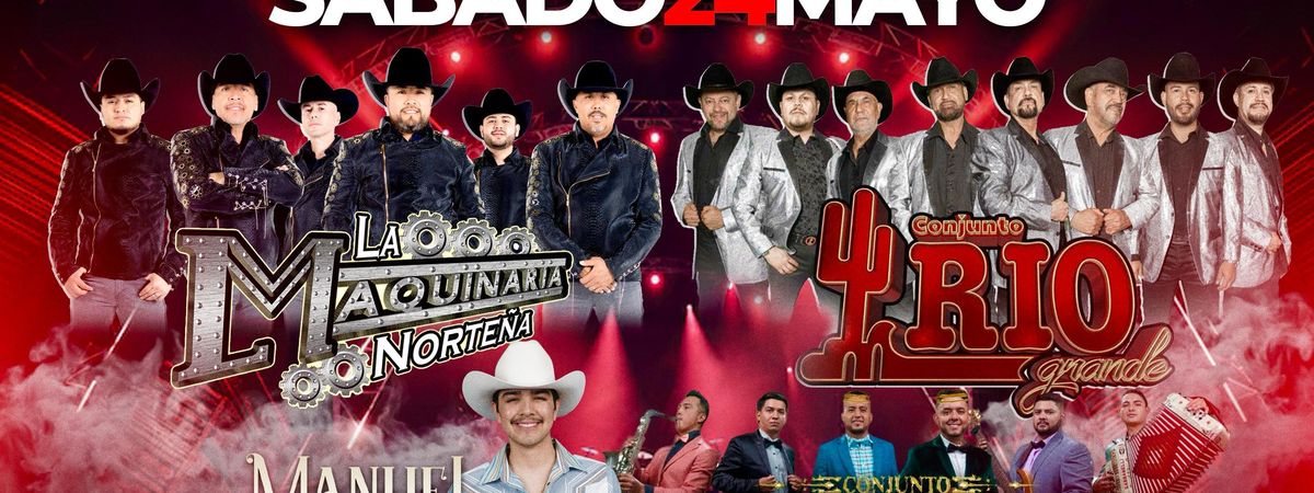 LA MAQUINARIA NORTENA , CONJUNTO RIO GRANDE , TYLER, 24 May | Event in Tyler | AllEvents