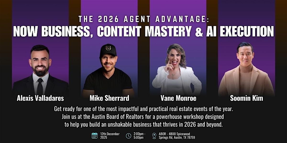 The 2026 Agent Advantage: Now Business, Content Mastery & AI Execution, 12 December | Event in Austin