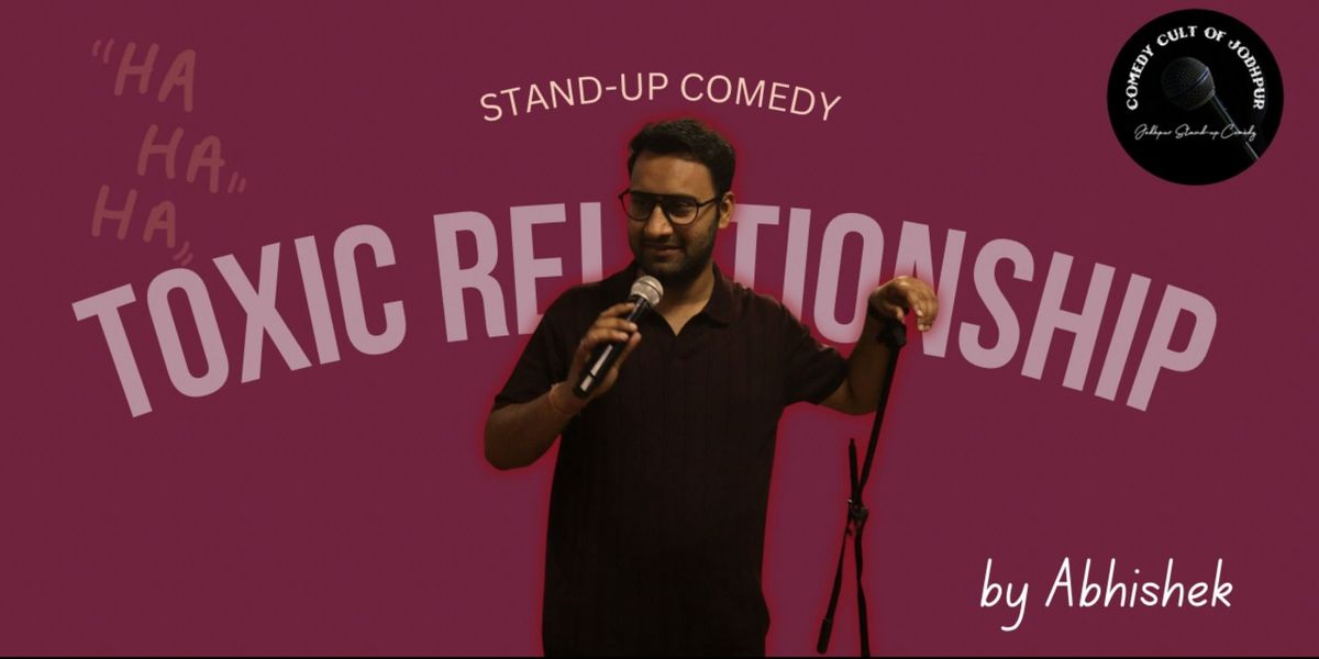 Toxic Relationship - Comedy Show by Abhishek, 27 July | Event in Jodhpur | AllEvents
