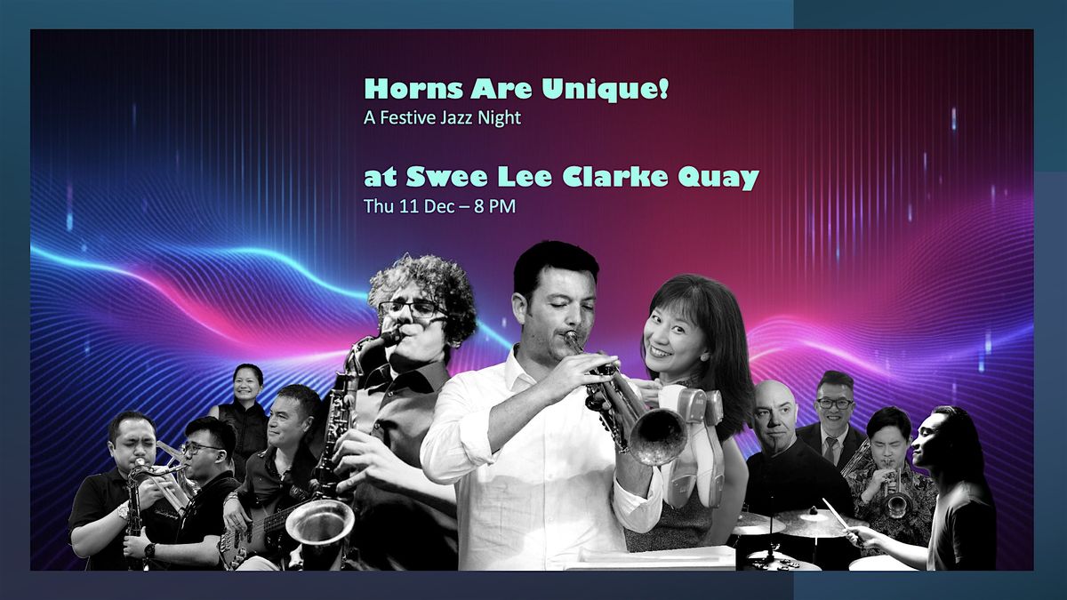Horns Are Unique! A Festive Jazz Night, 11 December | Event in Singapore | AllEvents